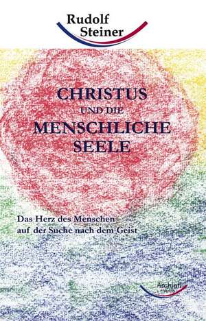 Christus und die menschliche Seele de Rudolf Steiner