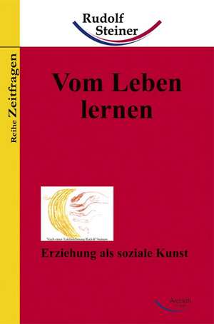 Vom Leben lernen de Rudolf Steiner