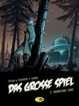 Das große Spiel 03. Brodelnde Erde de Jean-Pierre Pécau