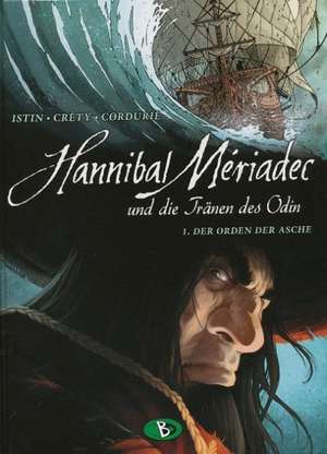 Hannibal Mériadec und die Tränen des Odin 01. Der Orden der Asche de Jean-Luc Istin