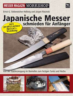 Japanische Messer schmieden für Anfänger de Ernst G. Siebeneicher-Hellwig