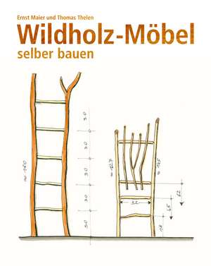 Wildholz-Möbel selber bauen de Ernst Maier