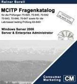 Der MCITP Windows Server 2008 Server & Enterprise Administrator Fragenkatalog de Rainer Borell