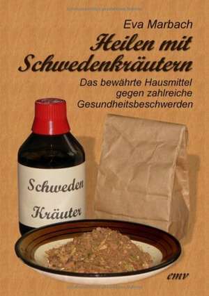 Heilen mit Schwedenkräutern de Eva Marbach