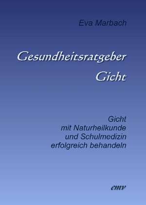 Gesundheitsratgeber Gicht de Eva Marbach