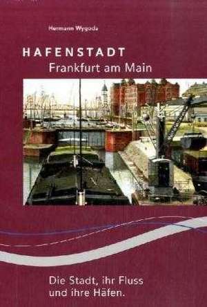 Hafenstadt Frankfurt de Hermann Wygoda