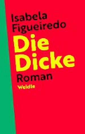 Die Dicke de Isabela Figueiredo