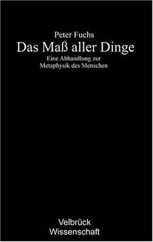 Das Maß aller Dinge de Peter Fuchs