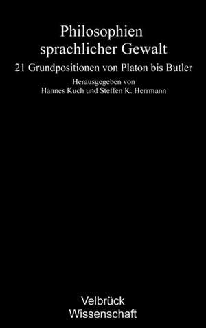 Philosophien sprachlicher Gewalt de Hannes Kuch