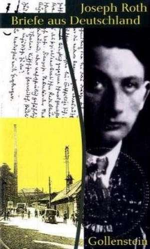 Briefe aus Deutschland de Joseph Roth