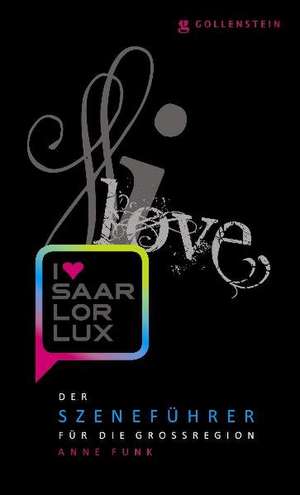 I love SaarLorLux de Anne Funk