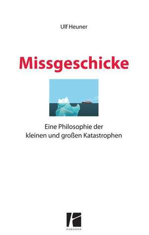 Missgeschicke de Ulf Heuner