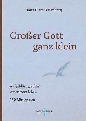 Osenberg, H: Großer Gott ganz klein