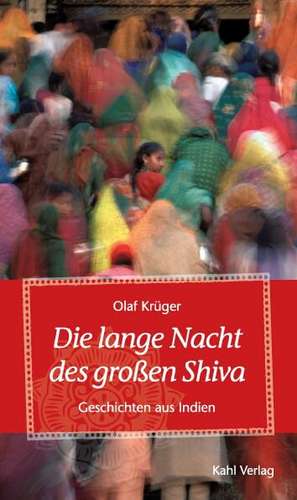 Die lange Nacht des großen Shiva de Olaf Krüger