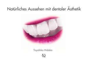 Natürliches Aussehen mit dentaler Ästhetik de Toyohiko Hidaka