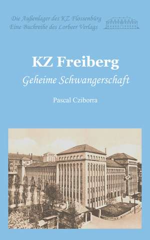 KZ Freiberg de Pascal Cziborra