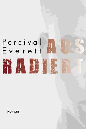 Ausradiert de Percival Everett