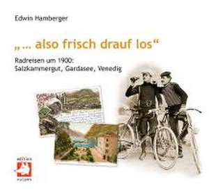 "... also frisch drauf los" de Edwin Hamberger