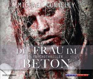 Die Frau im Beton de Michael Connelly