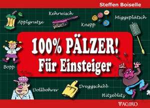 100% PÄLZER! Für Einsteiger de Steffen Boiselle