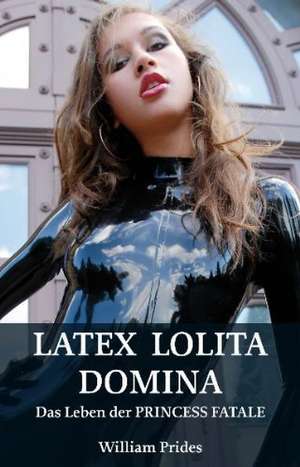 Latex Lolita Domina de William Prides