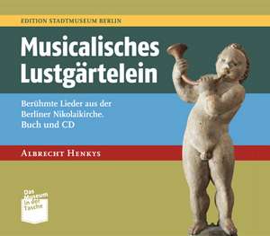 Musicalisches Lustgärtelein de Albrecht Henkys