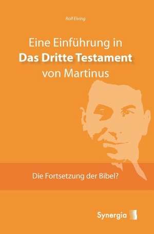 Eine Einführung in Das Dritte Testament von Martinus de Rolf Elving