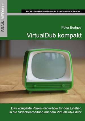 VirtualDub kompakt de Peter Bertges