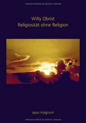 Religiosität ohne Religion de Willy Obrist