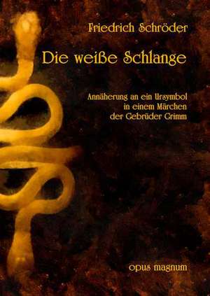 Die weiße Schlange de Friedrich Schröder