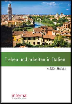 Leben und arbeiten in Italien de Miklós Sirokay