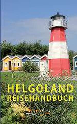 Helgoland Reisehandbuch de Ulrike Katrin Peters