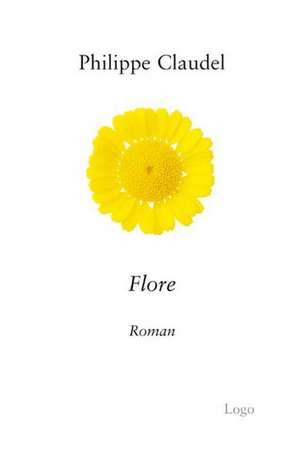 Flore de Philippe Claudel