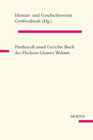 Prothocoll unnd Gerichts Buch des Fleckens Grossen Walstatt de Gabriele Enders