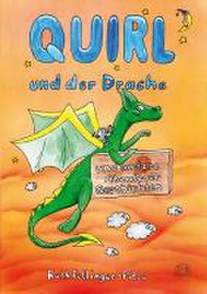 Quirl und der Drache de Ruth Fellinger-Fitze