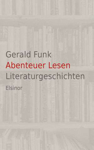 Abenteuer Lesen de Gerald Funk