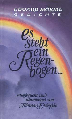 Es steht ein Regenbogen - Gedichte de Eduard Mörike