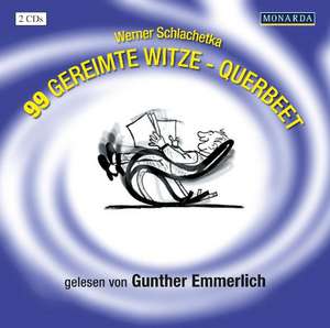 99 gereimte Witze - Querbeet de Werner Schlachetka