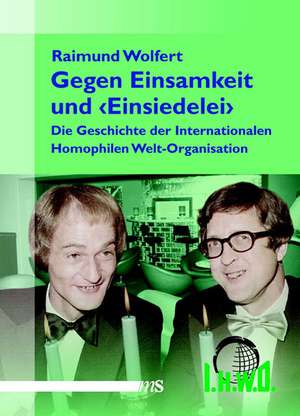 "Gegen Einsamkeit und Einsiedelei" de Raimund Wolfert