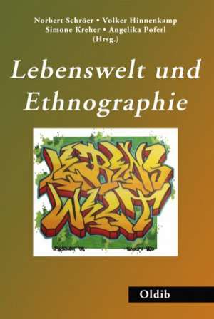 Lebenswelt und Ethnographie de Norbert Schröer