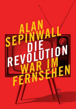 Die Revolution war im Fernsehen de Alan Sepinwall