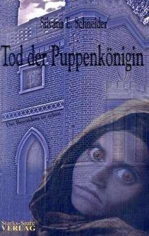 Tod der Puppenkönigin de Silvana E. Schneider