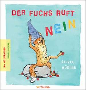 Der Fuchs ruft nein de Silvia Hüsler