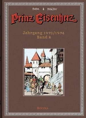 Prinz Eisenherz. Murphy-Jahre / Jahrgang 1973/1974 de Harold Rudolph Foster