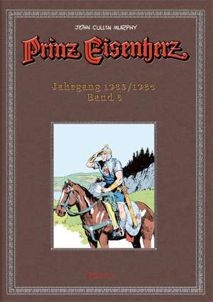 Prinz Eisenherz. Murphy-Jahre / Jahrgang 1985/1986 de John Cullen Murphy