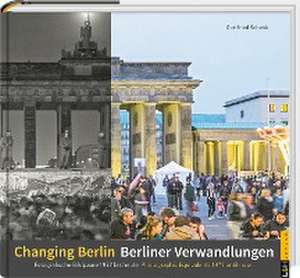 Berliner Verwandlungen / Changing Berlin de Gottfried Schenk