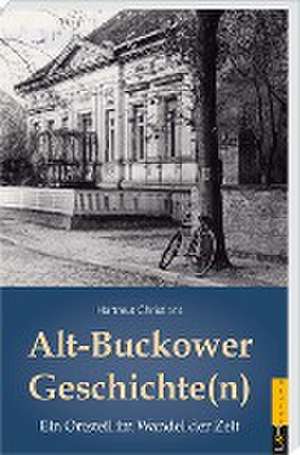 Alt-Buckower Geschichte(n) de Hartmut Christians