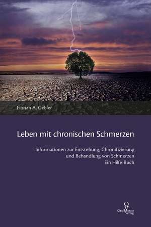 Leben mit chronischen Schmerzen de Florian A. Gebler