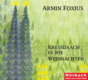 Kressdaach es wie Weihnachten de Armin Foxius