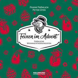 Feixen im Advent! de Frank Fröhlich